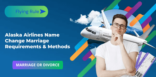 alaska airlines name change marriage or divorce