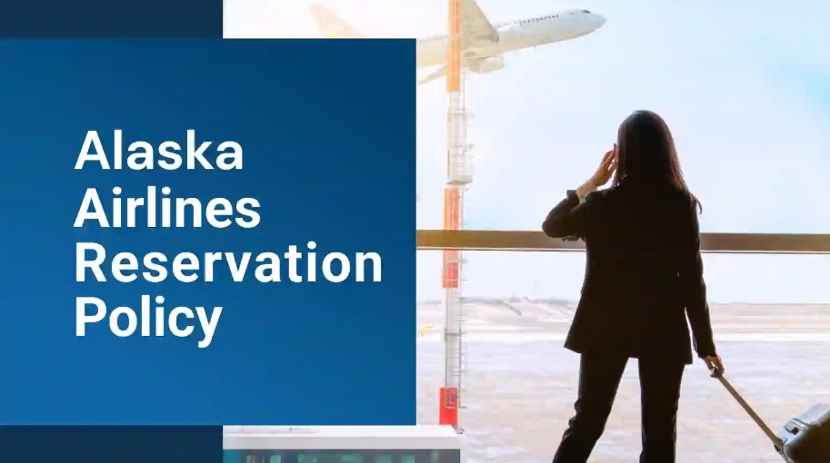 alaska airlines reservation policy