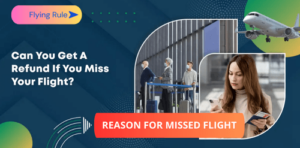 can you get a refund if you miss your flight