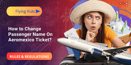 change passenger name on aeromexico ticket