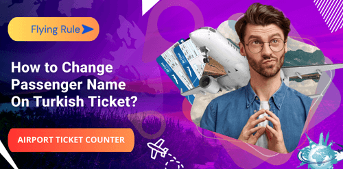 change passenger name on turkish ticket