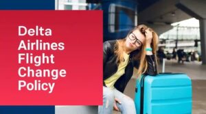 delta airlines flight change policy