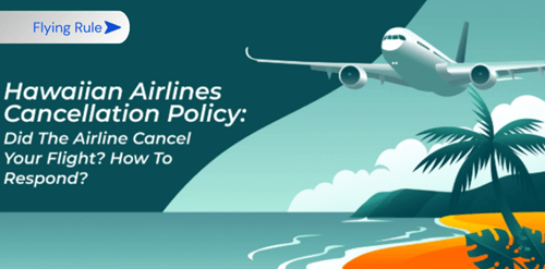 hawaiian airlines cancellation or delayed flight compensation