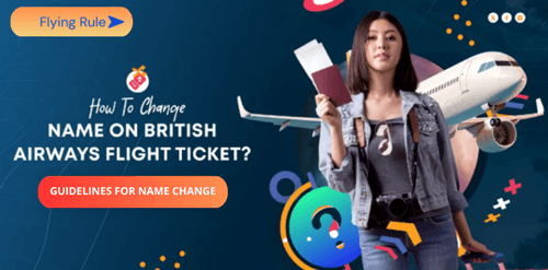how to change name on british airways flight ticket