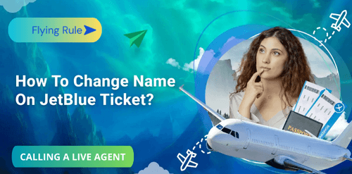 how to change name on jetblue ticket
