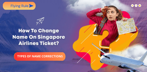 how to change name on singapore airlines ticket