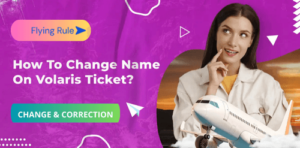 how to change name on volaris ticket
