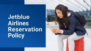 jetblue airlines reservation policy