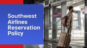 southwest airlines reservation policy