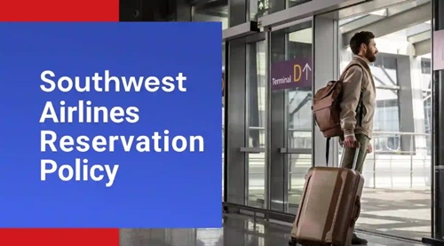 southwest airlines reservation policy