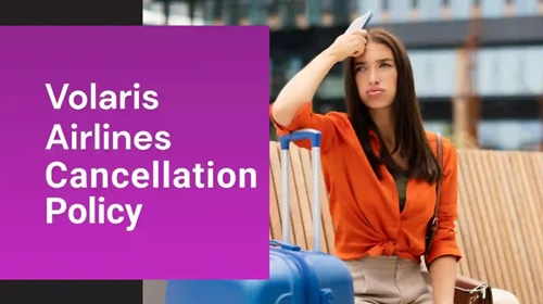 volaris airlines cancellation policy