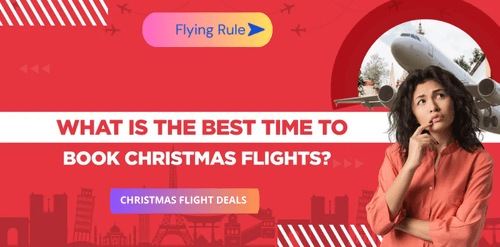 what is the best time to book christmas flights